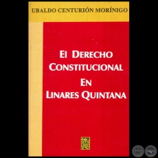EL DERECHO CONSTITUCIONAL EN LINARES QUINTANA - Autor: UBALDO CENTURIN MORNIGO - Ao 2012